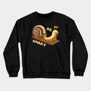 Be Smart, Cute clever Snail Crewneck Sweatshirt